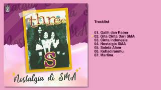 Three S - Album Nostalgia Di SMA | Audio HQ