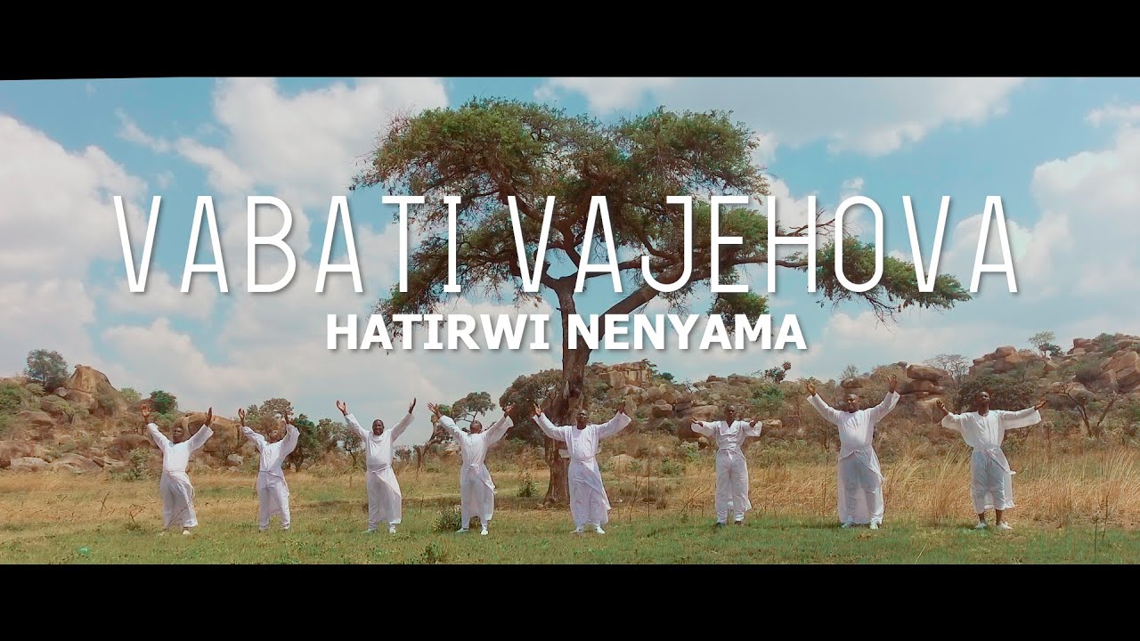 Vabati VaJehova   Hatirwi Nenyama Official Music Video