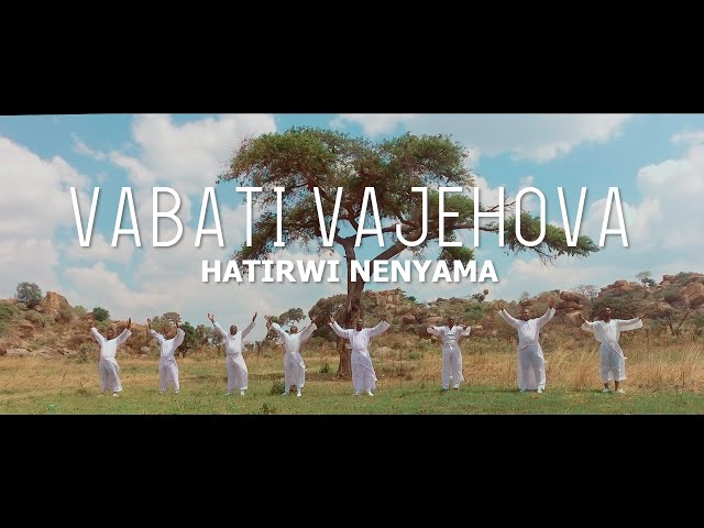 Vabati VaJehova - Hatirwi Nenyama [Official Music Video] class=
