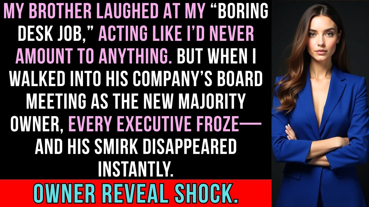 Brother Mocked My 'Desk Job'—Board Meeting Froze When I Walked In As New Majority Owner