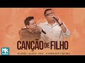 Elizeu Alves e Anderson Freire - Canção de Filho (Clipe Oficial MK Music)