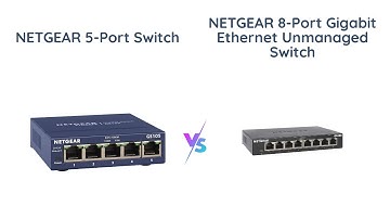 NETGEAR 5-Port vs 8-Port Ethernet Switch: Which One to Choose?