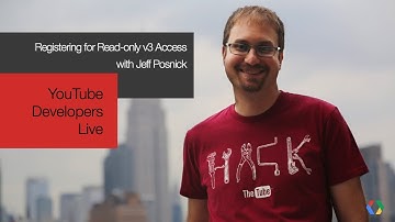 YouTube Developers Live: Registering for Read-only v3 Access