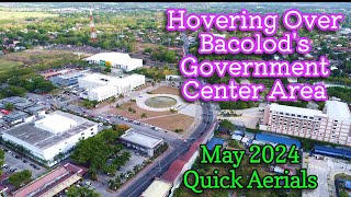 Hovering Over Bacolod City Government Center Area in May of 2024 | Negros Occidental Places