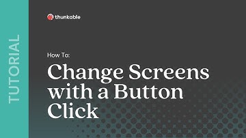 How to Change Thunkable Screens with a Button Click