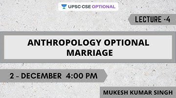 L4: Anthropology optional Marriage  | Crack UPSC CSE | Mukesh Kumar Singh