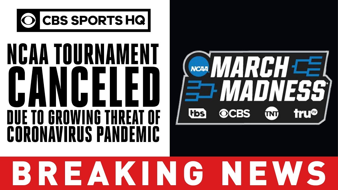 2020 NCAA Tournament canceled due to growing threat of coronavirus pandemic CBS Sports HQ