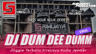 DJ Dum Dee Dumm Bass Horeg • Jinggle Sriwijaya Audio Jember Terbaru • Bass Nguk Nguk Glerr