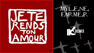 Mylène Farmer - Je te rends ton amour (IKS REWORK 2020)