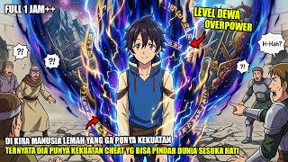 DIKIRA MANUSIA LEMAH YG ANEH, TERNYATA DIA MANUSIA OVERPOWER DARI DUNIA LAIN YG PUNYA CHEAT CODE