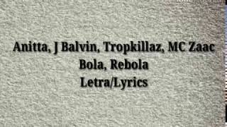 Anitta, J Balvin, Tropkillaz, MC Zaac - Bola, Rebola (Letra/Lyrics)