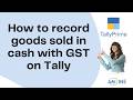 Topic 168. How to record goods sold in cash with GST on Tally Prime #Jalandhar #Best-AmzineInstitute
