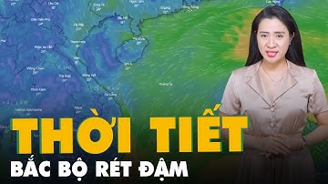 Dự báo thời tiết 31-1: Bắc Bộ rét đậm, Trung Bộ mưa vài nơi, Nam Bộ se lạnh