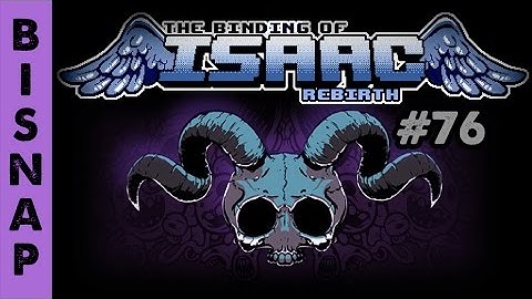 Bisnap Streams Isaac: Rebirth - Part 76