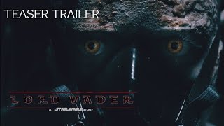 Lord Vader: A Star Wars Story (2023)  Teaser Trailer | TMConcept Official Concept Version