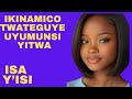 IKINAMICO TWABATEGURIYE UYUMUNSI YITWA ISA Y ISI IKINAMICO TWABATEGURIYE UYUMUNSI YITWA ISA Y ISI