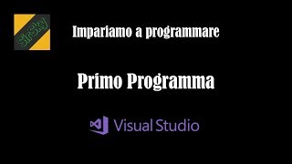 Impariamo a programmare #3 - Primo programma