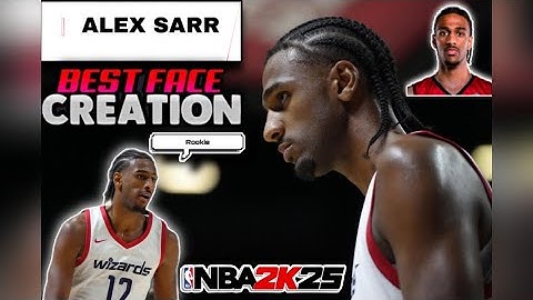 Alex Sarr Face Creation In 2K25 - *BEST* Alexandre Dam Sarr Face Creation In 2K25 *RARE* Rookie Scan