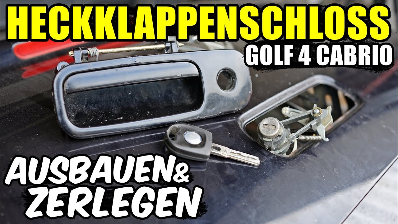 VW GOLF 4 CABRIO HECKKLAPPENSCHLOSS AUSBAUEN & ZERLEGEN TUTORIAL /  ANLEITUNG 