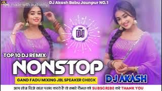 Nonstop dj song || nonstop dj Aakas babu jaunpur.no.1 2024 || Hard Bass vibration king 👑 || Bhojpuri