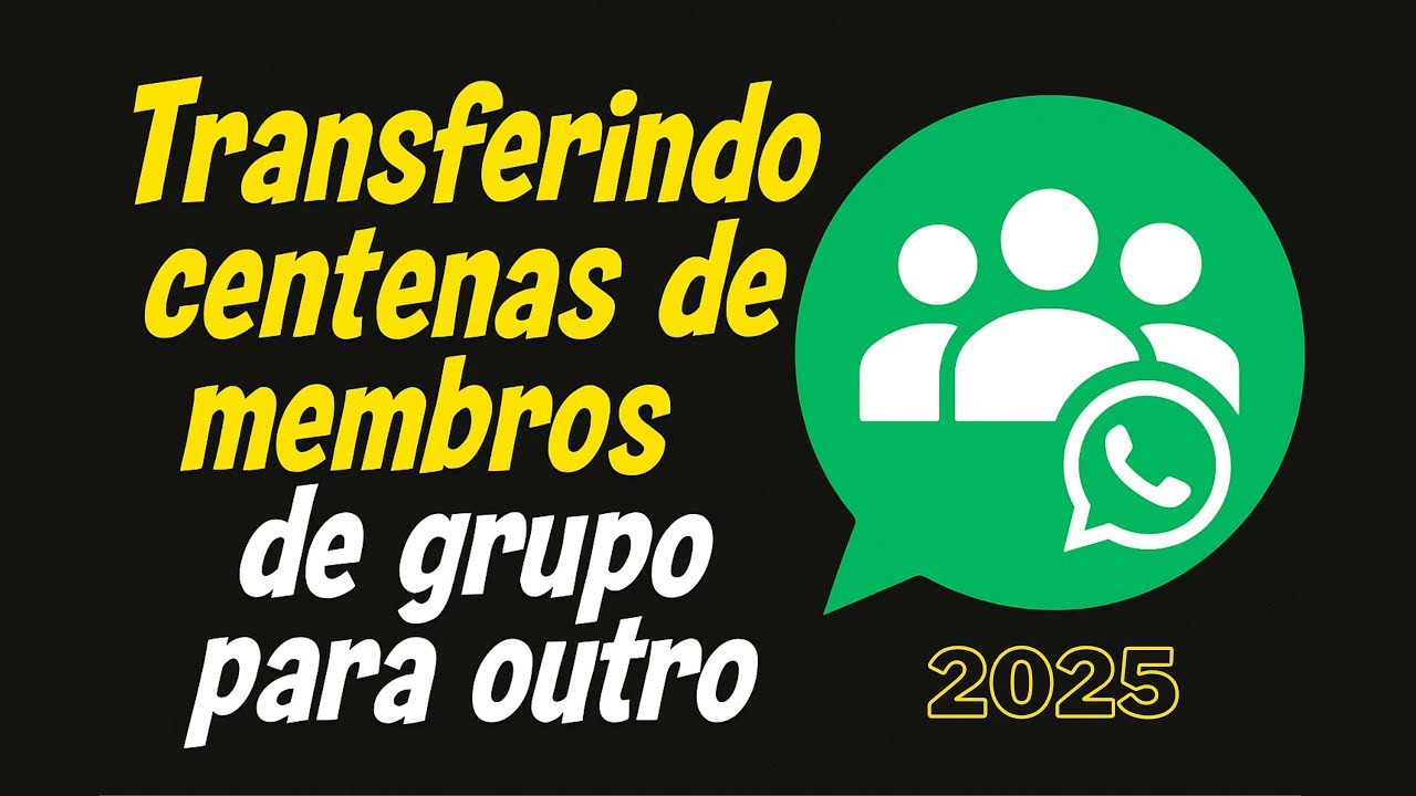 Como Transferir Membros de um Grupo do WhatsApp para Outro (Passo a Passo Atualizado)
