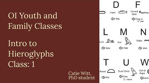 OI Youth and Family Classes | Intro to Hieroglyphs: Class 1