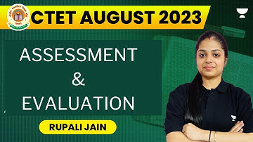 Assessment & Evaluation | CDP | CTET August 2023 | By Rupali Jain