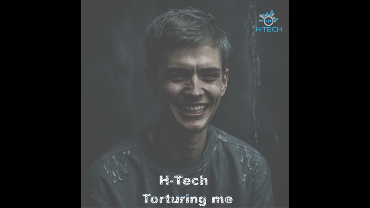 Watch H-Tech - Torturing me on YouTube Watch H-Tech - Torturing me on YouTube