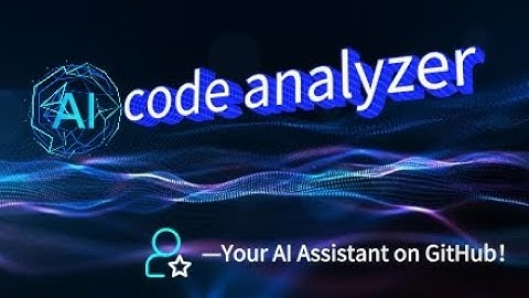 AI code analyzer, minutes to help you quickly learn to understand a github project in detail