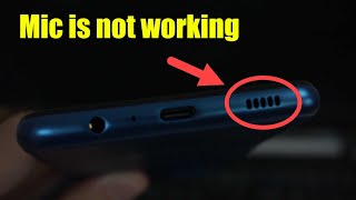 How to fix any Android phone microphone / Mic is not working