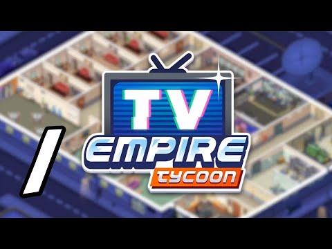 TV Empire Tycoon - 1 - «Моя империя новостей начинается»