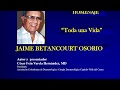 Jaime Betancourt Osorio Homenaje &quot;Toda una vida&quot;