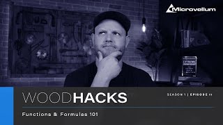 Functions & Formulas 101 - Wood Hacks S1: E11