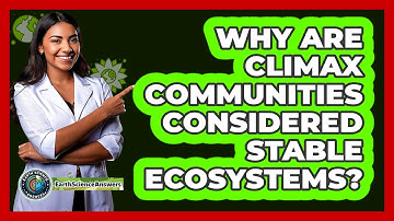 Why Are Climax Communities Considered Stable Ecosystems?
