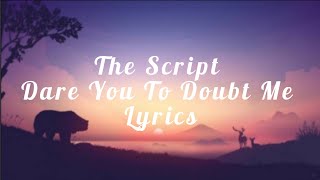 The Script - Dare you To Doubt Me||Lyrics Resimi