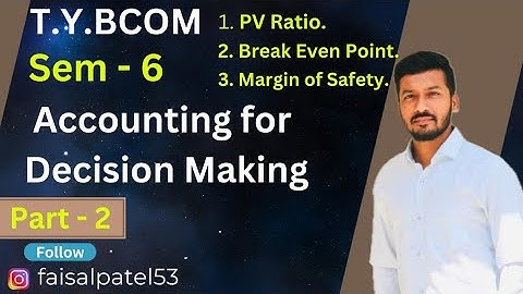 TYBCOM SEM-6 ACCOUNTING FOR DECISION MAKING (PART-2)  VNSGU | ADVANCE ACCOUNTING AND AUDITING-8