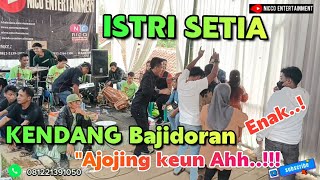 ISTRI SETIA KENDANG BAJIDORAN ENAK BANGET nicoentertainment //live Cihanyir