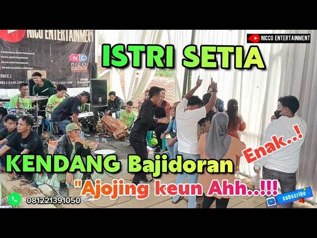 ISTRI SETIA KENDANG BAJIDORAN ENAK BANGET nicoentertainment //live Cihanyir class=