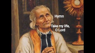 Video-Miniaturansicht von „Take my life, O Lord - Catholic Hymn for Vianney Sunday - Greg Aguiar“