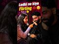 Ladki Ne Kiya Flirting Part 2 😳😂 #comedy #funny #flirting #shorts #viral #Entertainment #ViralVideo