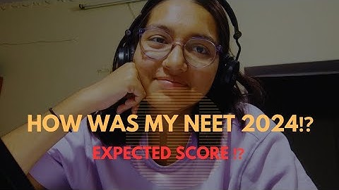 HOW WAS MY NEET 2024⁉️ EXPECTED SCORE ⁉️ #neet #neet2024