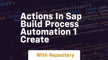 Actions in sap build process automation 1 create