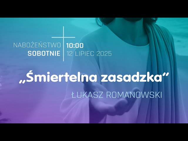 Nabożeństwo | "Śmiertelna zasadzka" | Łukasz Romanowski | 12.07.2025