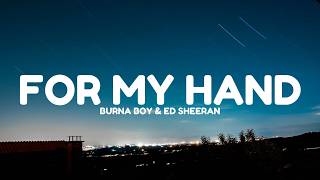 Burna Boy - For My Hand (Lyrics) feat. Ed Sheeran