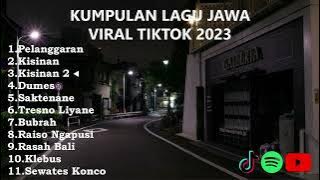 KUMPULAN LAGU JAWA TRENDING 2023 - PELANGGARAN, KISINAN, SAKTENANE