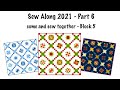 Sew Along 2021 &amp; Quilt as you Go Block 5 / Part 6 with GourmetQuilter - Quilting Tips &amp; Techniques
