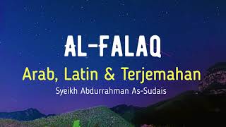 AL-FALAQ ARAB, LATIN \u0026 TERJEMAHAN BAHASA INDONESIA | SYEIKH ABDURRAHMAN AS-SUDAIS