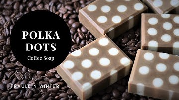 Another way to make Polka Dot Soap - Coffee Soap - Fraeulein Winter