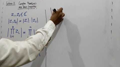 Complex Analysis  | Lecture 1 | Complex numbers and their properties