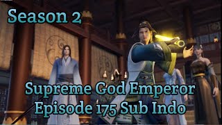 Supreme God Emperor ‼️ Episode 175Sub Indo ‼️